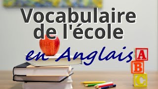 Vocabulaire de lécole en anglais [upl. by Sacttler]