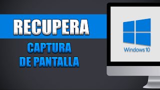 Cómo Recuperar Captura De Pantalla En Windows 10 [upl. by Thorner914]