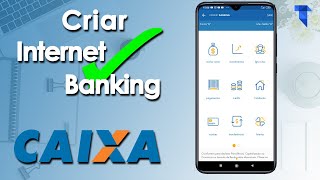 CRIAR CONTA INTERNET BANKING DA CAIXA ECONÔMICA FEDERAL [upl. by Yrdnal]