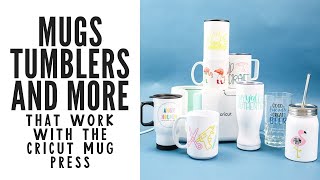 Cricut Mug Press Mugs Tumblers and More That Will Work [upl. by Lirrad]