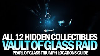 All 12 Hidden Collectibles Locations Guide in Vault of Glass Pearl of Glass Triumph Destiny 2 [upl. by Larrabee]