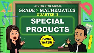 SPECIAL PRODUCTS  GRADE 7 MATHEMATICS Q2 [upl. by Eulalia]