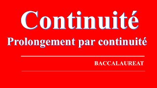 4  Continuité  Prolongement par continuité [upl. by Heidt]