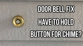 Door Bell Chime Troubleshooting – Have To Hold Button For Chime [upl. by Newob]