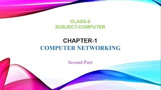 Chapter 1 Computer Networking  Part 2  Class 8 [upl. by Alrahc]