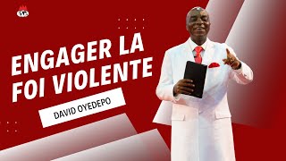 Bishop David Oyedepo  Engager la Foi Violente pour changer de situation [upl. by Lleon]