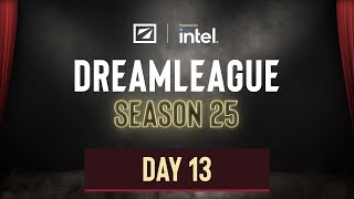 DreamLeague S25  Day 13 [upl. by Eniortna]