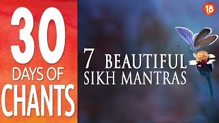 7 Beautiful Sikh Mantras for Meditation  30 DAYS of CHANTS [upl. by Siraved438]