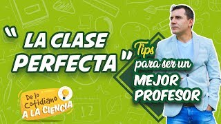 Tips para ser un mejor profesor “La clase perfecta” [upl. by Donia477]