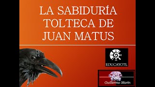 139 SABIDURÍA TOLTECA DE JUAN MATUS [upl. by Esimaj]