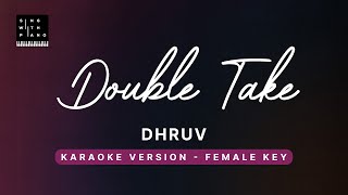 Double Take  Dhruv FEMALE key karaoke  Piano Instrumental Cover with Lyrics [upl. by Japeth370]