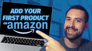 How To List Your First Product on Amazon Seller Central  BEGINNER TUTORIAL [upl. by Aeslehc]