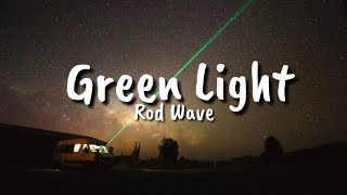 Rod Wave  Green Light Lyrics [upl. by Ahsekin176]