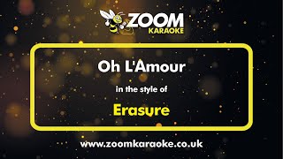 Erasure  Oh Lamour  Karaoke Version from Zoom Karaoke [upl. by Toft]