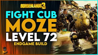 MY NEW BEST LEVEL 72 IRON CUB MOZE BUILD  FIGHT CUB PLUS SAVE FILE  BORDERLANDS 3 [upl. by Maria293]