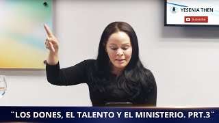 Pastora Yesenia Then  Los Dones el Talento y el Ministerio Prt3 [upl. by Assirrak]