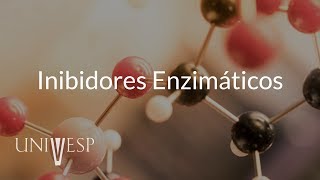 Bioquímica  Aula 10  Inibidores enzimáticos [upl. by Bates]