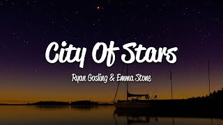 Ryan Gosling Emma Stone  City of Stars Lyrics [upl. by Daub]