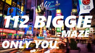 112 ft BIGGIE amp MASE  ONLY YOU Lyrics [upl. by Zachary214]