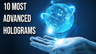 10 Most Advanced Holograms that are CRAZY [upl. by Nraa795]