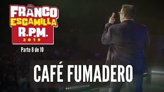 Franco Escamilla RPM parte 8 quotCafé fumaderoquot [upl. by Etnaihc466]