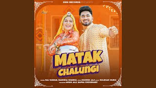 Matak Chalungi feat Aman Jaji Sapna Choudhary [upl. by Luy]