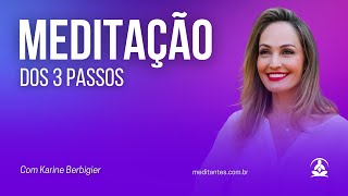 Meditação dos 3 Passos com Karine Berbigier [upl. by Romonda]