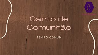 Canto de Comunhão [upl. by Ardnak789]