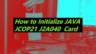 how to Initialize unfused JAVA JCOP21 J2A040 Card [upl. by Andriette]