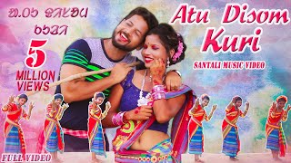 NEW SANTALI SONG 2020  ATU DISOM KURI FULL VIDEO  RAM MARDI  Ft BIRSA HANSDAH PRIYA MUNDA [upl. by Warrenne]