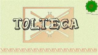 Tolteca [upl. by Prosser186]