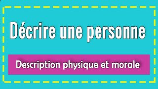 Décrire une personne  description physique et morale [upl. by Fabriane563]