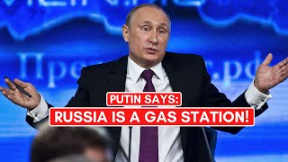 PUTIN SAYS RUSSIA IS A GAS STATION [upl. by Bernstein]