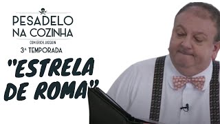 ESTRELA DE ROMA  PARTE 1  PESADELO NA COZINHA [upl. by Akiehs]