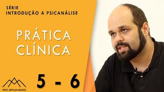 Série Introdução a Psicanálise  Prática Clínica  Parte 5  Prof Arthur Mendes [upl. by Eveineg]