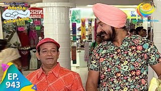 Taarak Mehta Ka Ooltah Chashmah  Episode 943  Full Episode [upl. by Mccollum948]