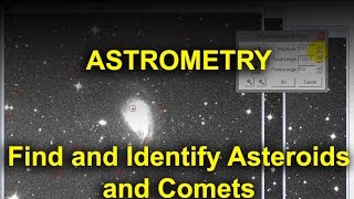 Astrometry  Find and Identify Asteroids and Comets [upl. by Diamond]