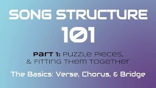 SONG STRUCTURE 101 Pt 1A  THE BASICS Verse Chorus amp Bridge [upl. by Mosley]