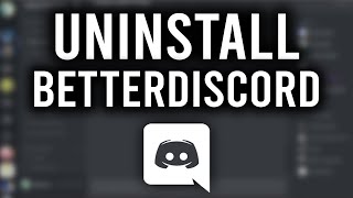 How To Uninstall BetterDiscord Completely Uninstall From PC [upl. by Jedthus]