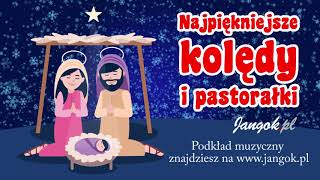 Najpiękniejsze kolędy i pastorałki dla dzieci  Zaśpiewajmy Mu nową pieśń  podkład Jangok [upl. by Annehs845]