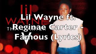 Lil Wayne ft Reginae Carter  Famous Lyrics Explicit [upl. by Haletky272]