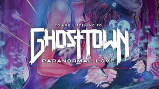 Ghost Town Paranormal Love [upl. by Rosanne]