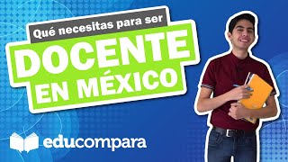 ¿QUÉ NECESITAS PARA SER DOCENTE EN MÉXICO  Todos Los Niveles Educativos [upl. by Eekaz900]