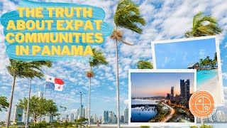 The Truth About Expat Communities in Panama [upl. by Eaned]