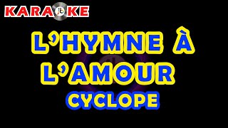 Karaoke Cyclope  LHymne à l’amour [upl. by Teria184]