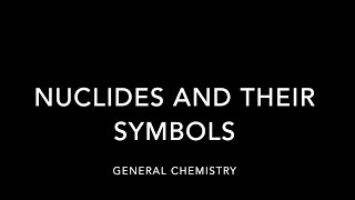 Nuclides and Their Symbols [upl. by Ileak]