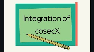 integration of cosec x  Integral CALCULUS [upl. by Davita]