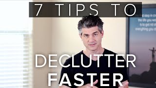 7 Tips to Speed Up the Decluttering Process [upl. by Liss724]