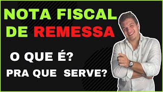 Nota Fiscal de Remessa O que é Pra que serve Quando Emitir [upl. by Biddle]