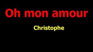 Oh mon amour  KARAOKE  Christophe [upl. by Atiuqrahs938]